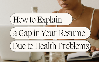 How To Explain a Resume Gap Due to Health Issues